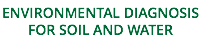 ENVIRONMENTAL DIAGNOSIS
FOR SOIL AND WATER